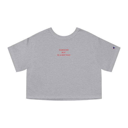 Damaged But In A Hot Way cropped tee | Cropped T-Shirt